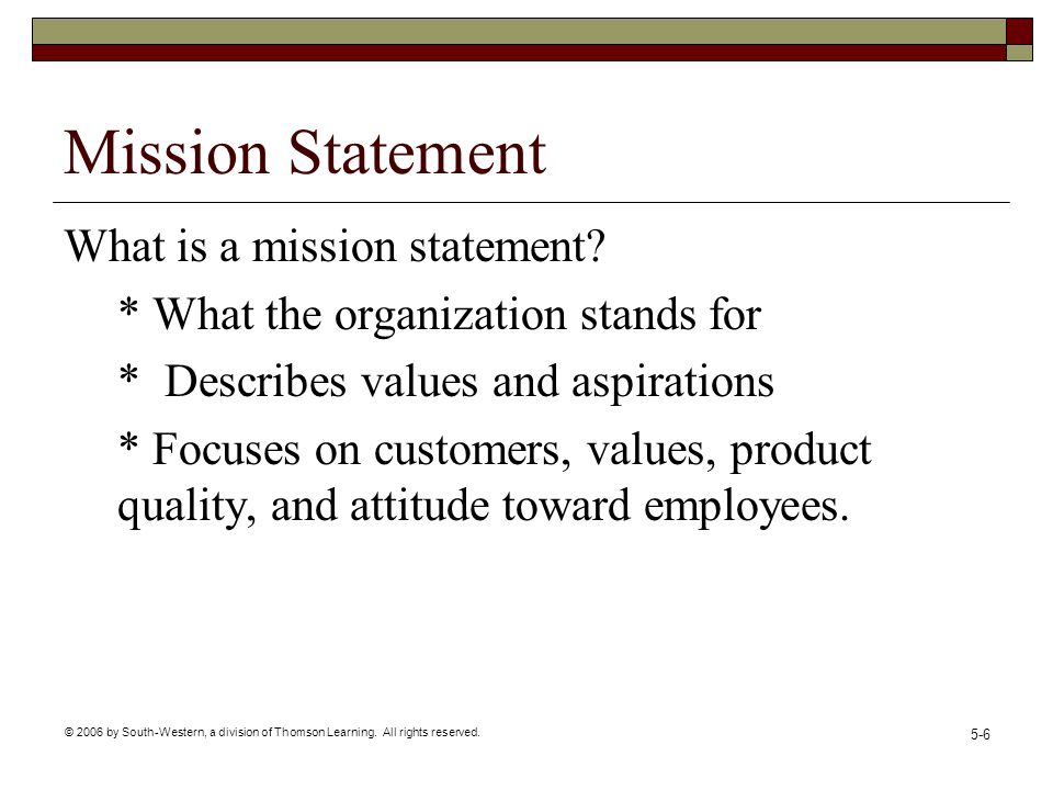 A mission statement describes an organisations